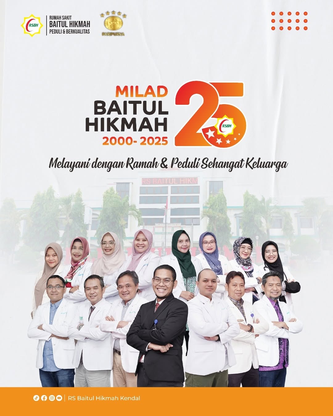 MILAD RS Baitul HIkmah Kendal ke 25 : Melayani dengan Ramah & Peduli Sehangat Keluarga